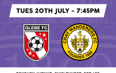 Glebe vs Cray Wanderers – PSF: Tues , 20th July, 7.45pm – Match Preview/Directions