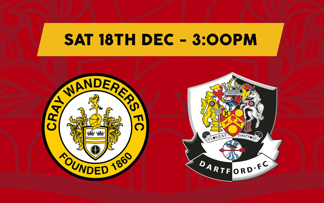 FA Trophy 3rd Round Draw – Cray Wanderers vs Dartford, Sat . 18th December, 3pm