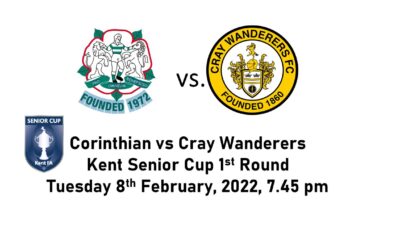 Corinthian vs Cray Wanderers –  Kent Senior Cup 1st Round, Tues. 8th February, 7.45 pm – Match preview and Directions