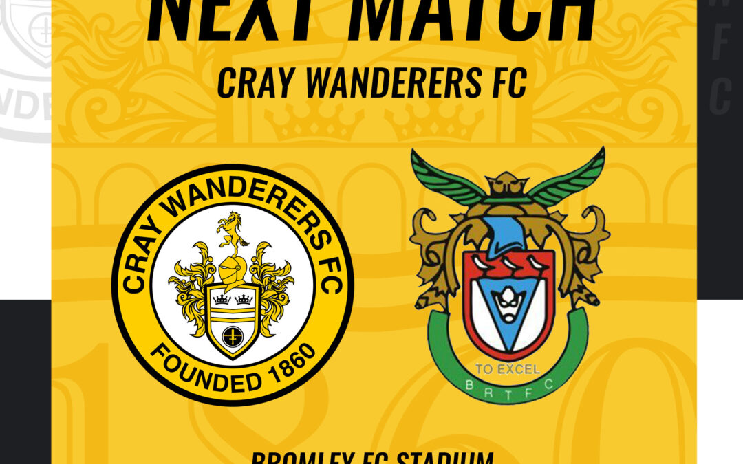 Cray Wanderers Fixtures update – FA Cup 1QR Replay, Cray Wanderers vs Bognor Regis Town, Wednesday 7th September