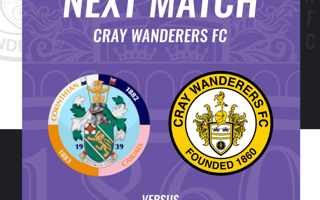 Corinthian Casuals vs Cray Wanderers – New rearranged date – Tuesday 4th October, 7.45 pm