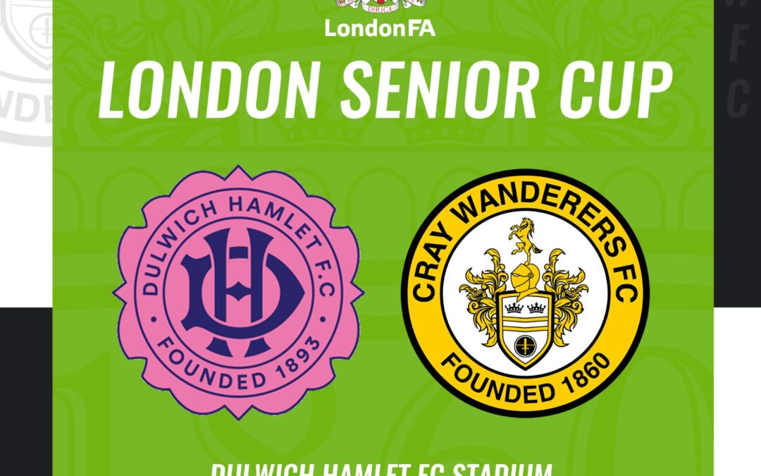 Dulwich Hamlet vs Cray Wanderers – London Senior Cup, 2nd Round – Wednesday 30th November, 7.45pm – Match Preview and Directions