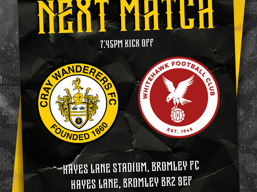 Whitehawk vs Cray Wanderers – Isthmian Premier – Saturday 20th January, 3 pm – Match Preview & Directions – PLEASE NOTE 10 AM PITCH INSPECTION ON SATURDAY