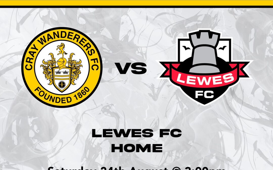 Cray Wanderers vs Lewes – Isthmian Premier – Saturday 24th August, 3 pm – Match Preview + The pre-match thoughts of Neil Smith + Directions