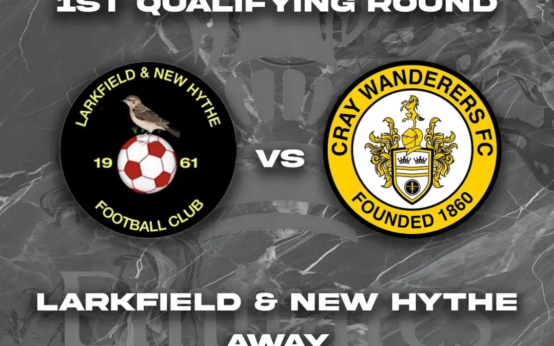 Larkfield & New Hythe vs Cray Wanderers – FA Cup 1st Qualifying Round – Saturday 31st August, 3 pm – Match Preview & Directions