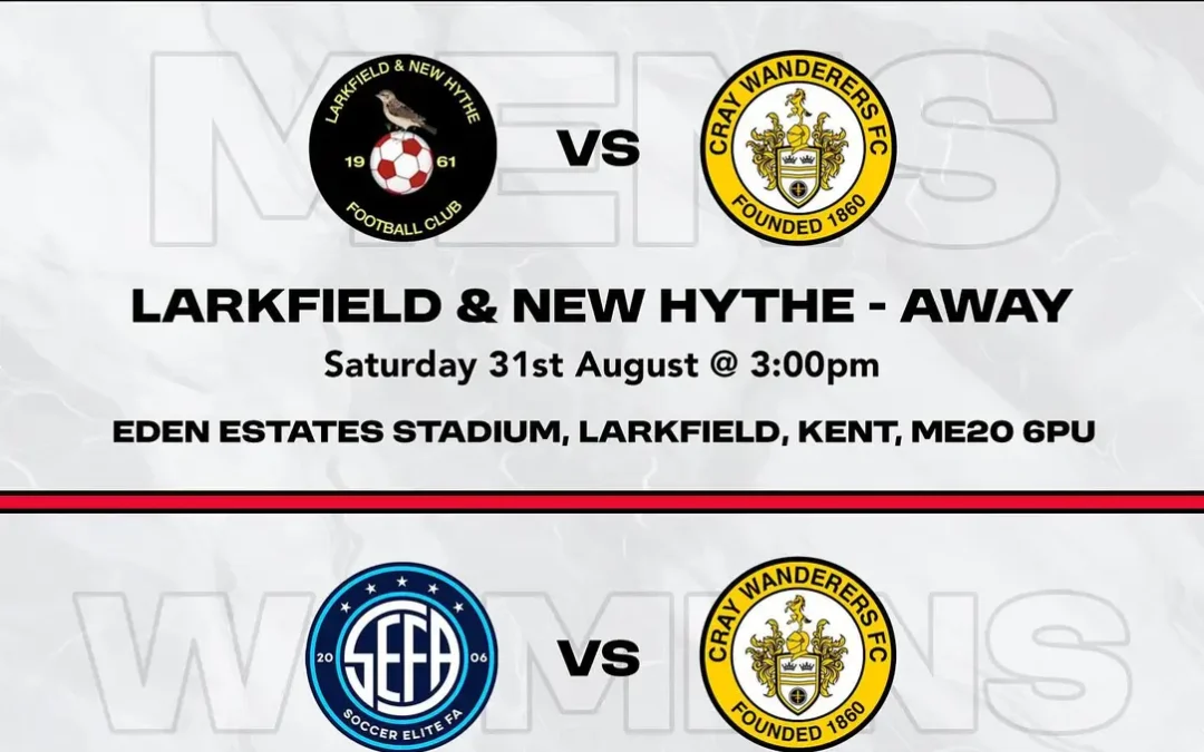 Cray Wanderers FA Cup Weekend – Men’s Team vs. Larkfield & New Hythe & Women’s Team at Soccer Elite FA Women/U23s home match vs Erith Town, Friday 30th August