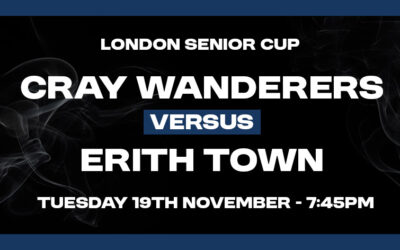 Cray Wanderers vs Erith Town – London Senior Cup 2nd Round – Tuesday 19th November, 7.45 pm – Match Preview