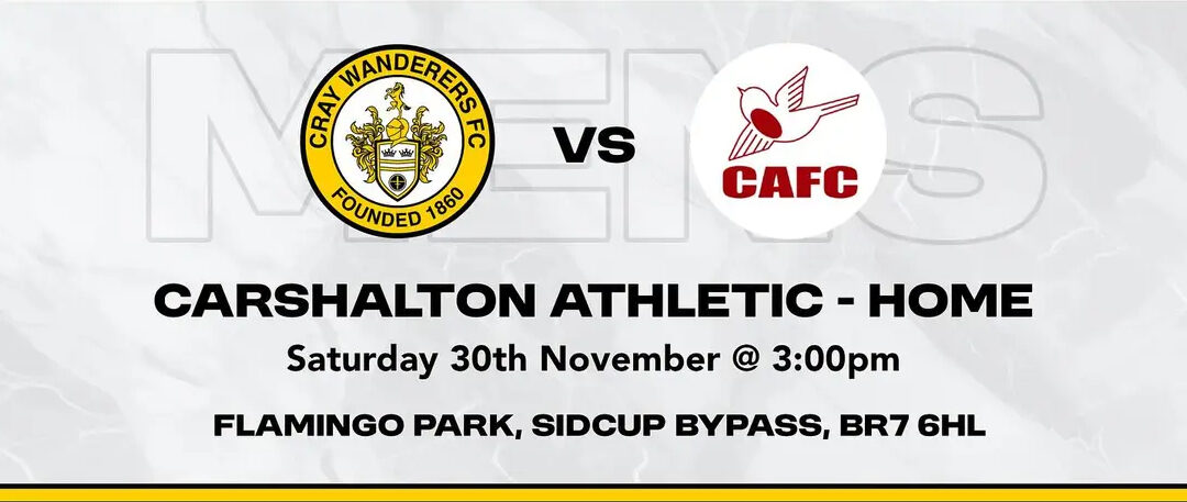 Cray Wanderers vs Carshalton Athletic – Isthmian Premier – Saturday 30th November, 3 pm – Match Preview, the Pre-Match Thoughts of Neil Smith + Directions to Flamingo Park for newcomers