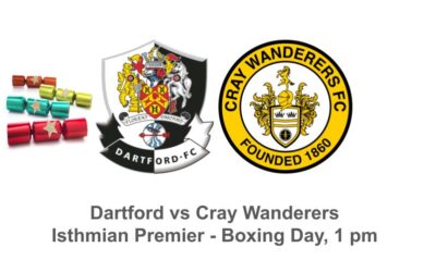 Dartford vs Cray Wanderers – Isthmian Premier – Thursday 26th December, 1 pm – Match Preview & Directions